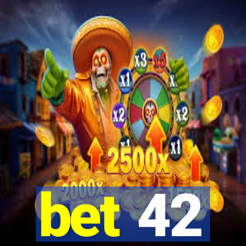 bet 42